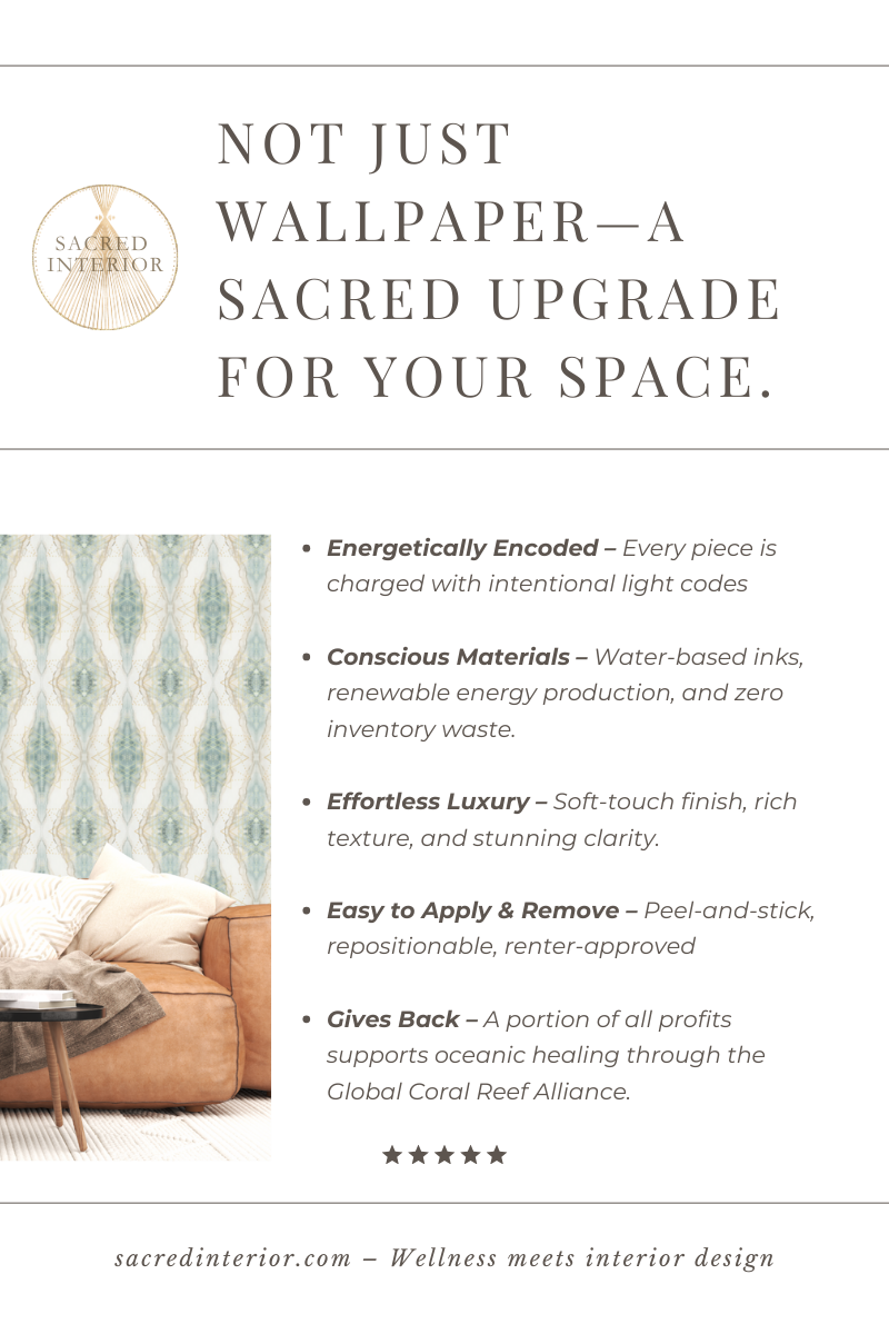 About Sacred Interior - quantum encoded peel-and-stick wallpaper features earth conscious and sustainable products